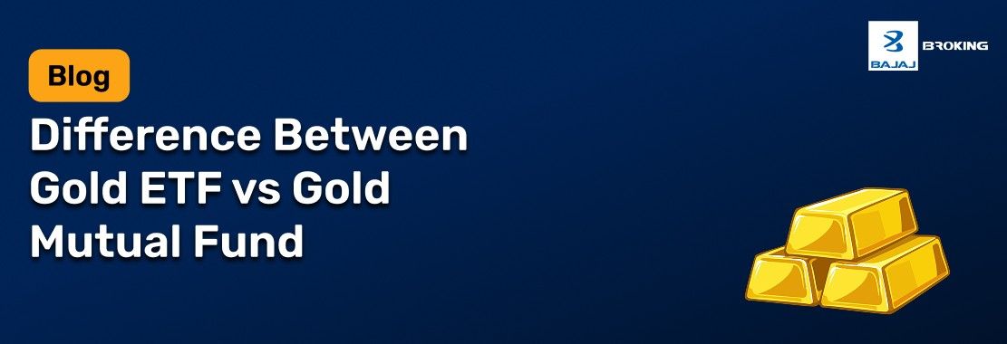 Gold ETF vs Gold Fund Choose The Right Investment Option