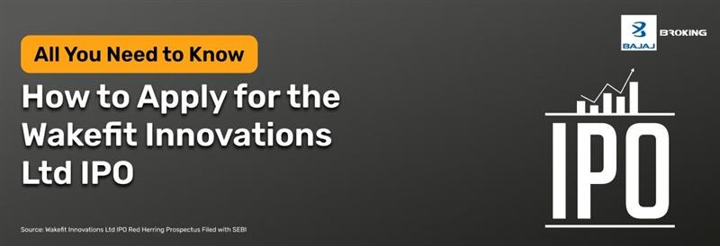 How to Apply for the Wakefit Innovations Limited IPO: Step-by-Step Investment Guide