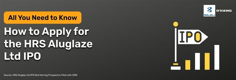 How to Apply for the HRS Aluglaze Limited IPO: Step-by-Step Investment Guide