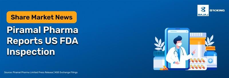 Piramal Pharma Gets US FDA Form 483 after GMP Inspection