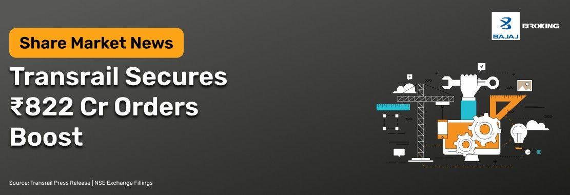 Transrail Bags ₹822 Cr Orders; FY26 Inflows Top ₹5,110 Cr