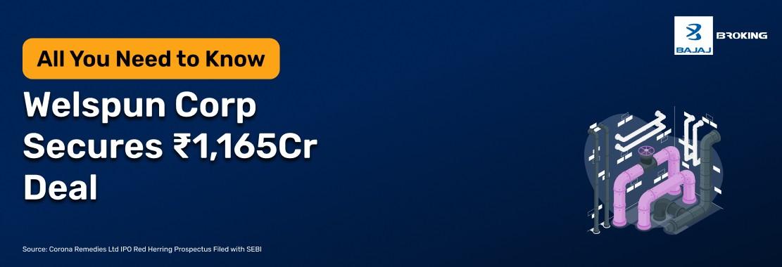 Welspun Corp Associate Wins ₹1,165 Crore Steel Pipes Order