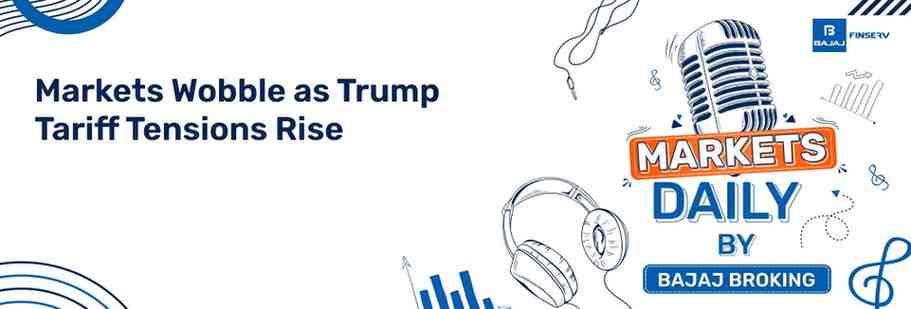 Markets Wobble as Trump Tariff Tensions Rise