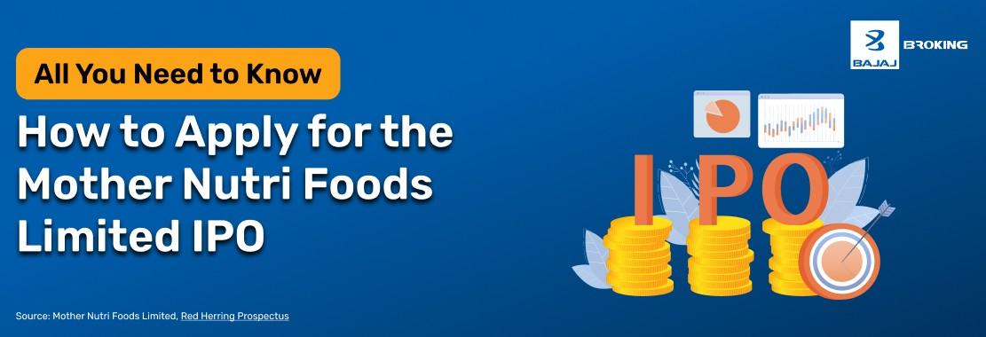 How to Apply for the Mother Nutri Foods Limited IPO: Step-by-Step Investment Guide