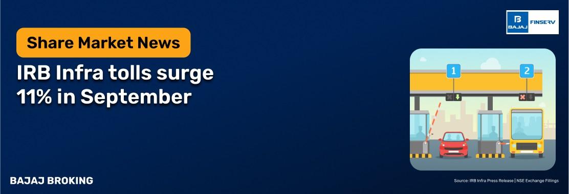 IRB Infra Posts 11 % Rise In Toll Collections For September 2025