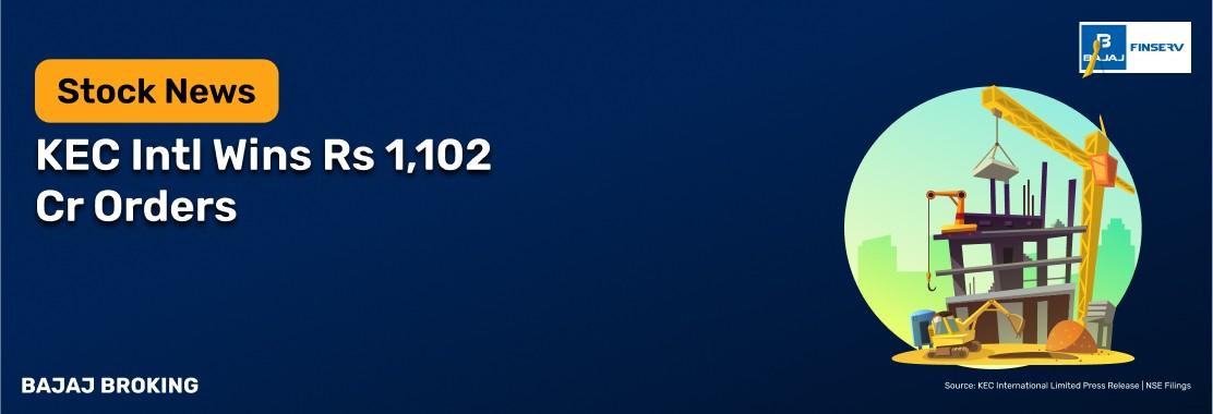 KEC International Bags Orders Worth Rs 1,102 Crore Across Businesses