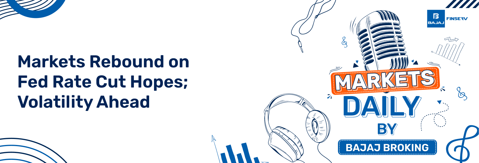 Markets Rebound on Fed Rate Cut Hopes; Volatility Ahead