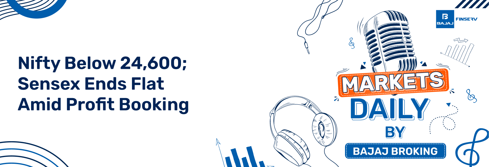 Nifty Below 24,600; Sensex Ends Flat Amid Profit Booking