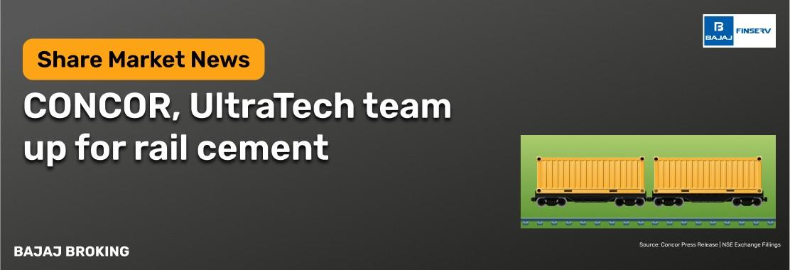 CONCOR and UltraTech Cement Sign Rail Pact for Bulk Transport