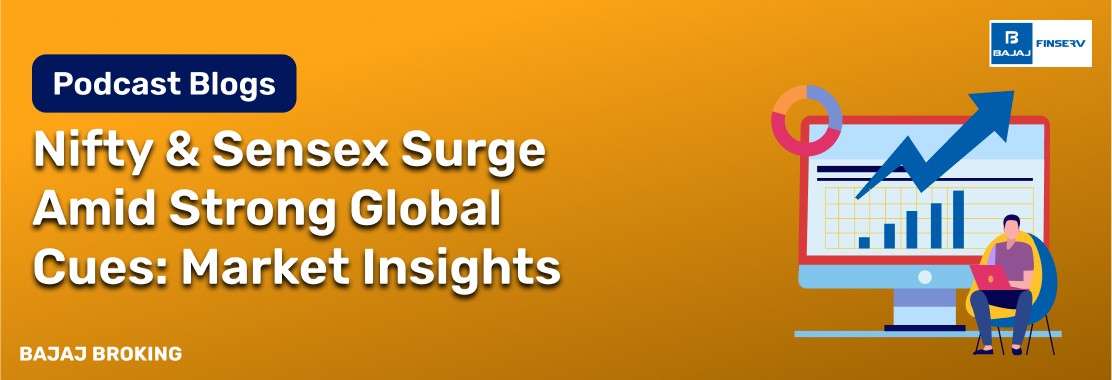 Nifty & Sensex Surge Amid Strong Global Cues: Market Insights 