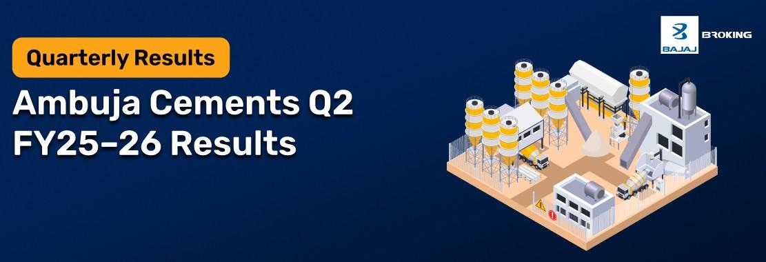 Ambuja Cements Q2 Results FY25–26: Revenue ₹9,130 Cr Down 11% QoQ, Net Profit ₹2,302 Cr Up 364% YoY