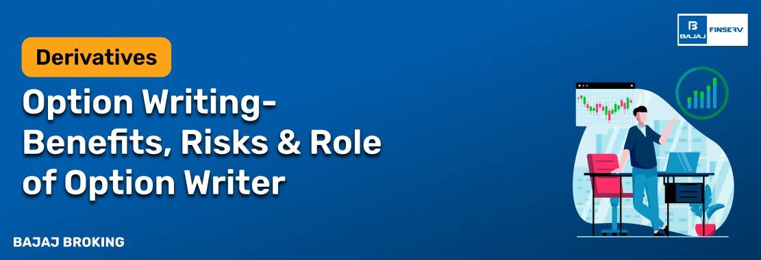 Option Writing - Benefits, Risks & Role of Option Writer