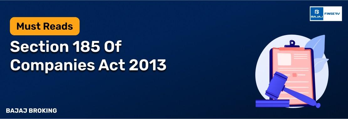 Section 185 of Companies Act 2013
