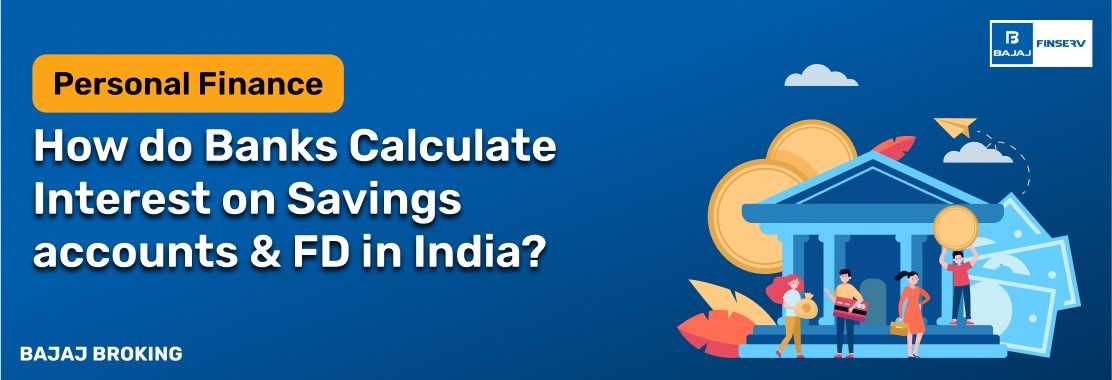 How do Banks Calculate Interest on Savings Accounts & FD in India?
