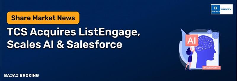 TCS Acquires ListEngage for $72.8M, Strengthens Salesforce & Agentic AI Reach