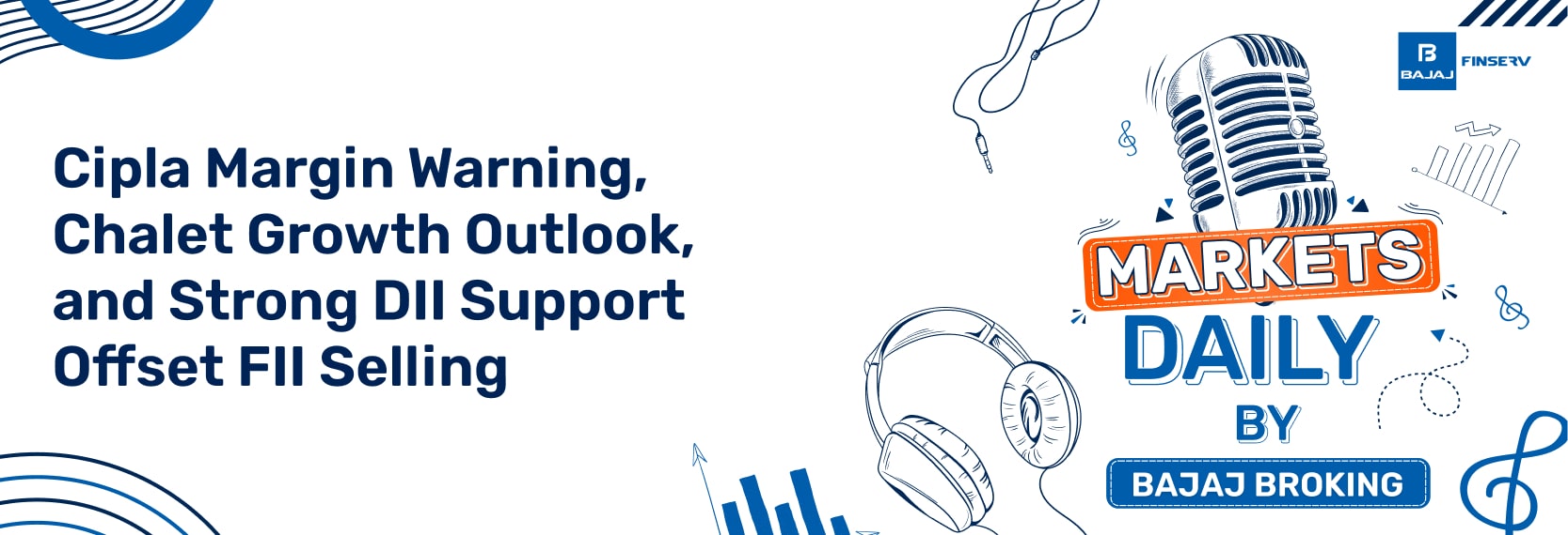 Cipla Margin Warning, Chalet Growth Outlook, and Strong DII Support Offset FII Selling