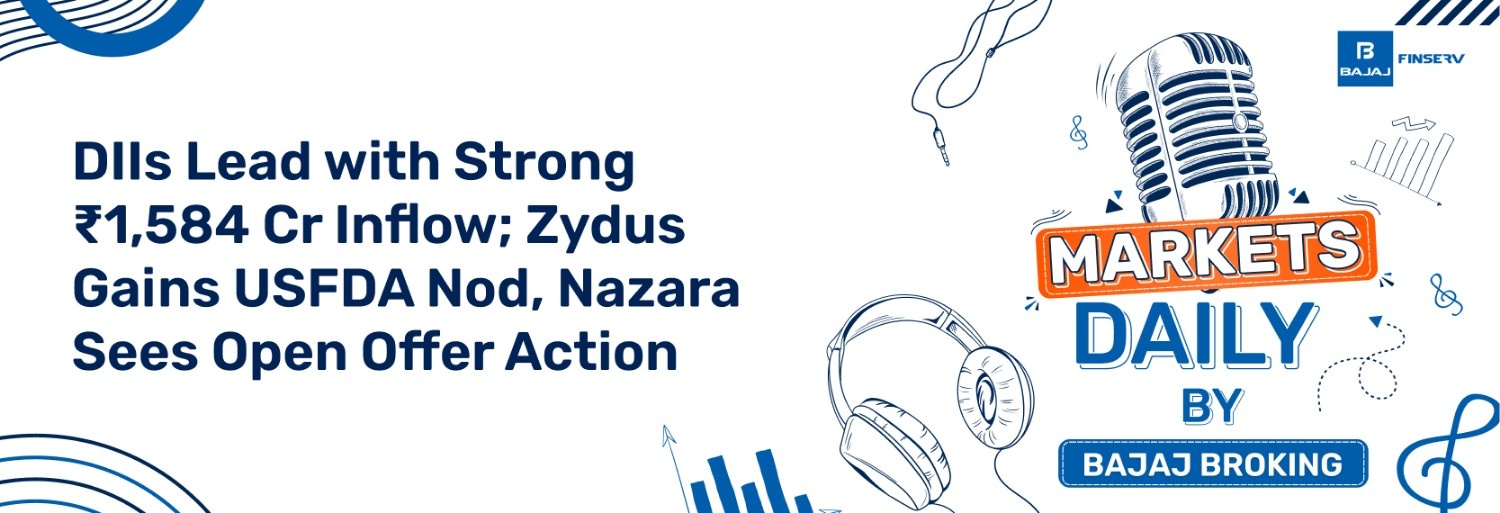 DIIs Lead with Strong ₹1,584 Cr Inflow; Zydus Gains USFDA Nod, Nazara Sees Open Offer Action 