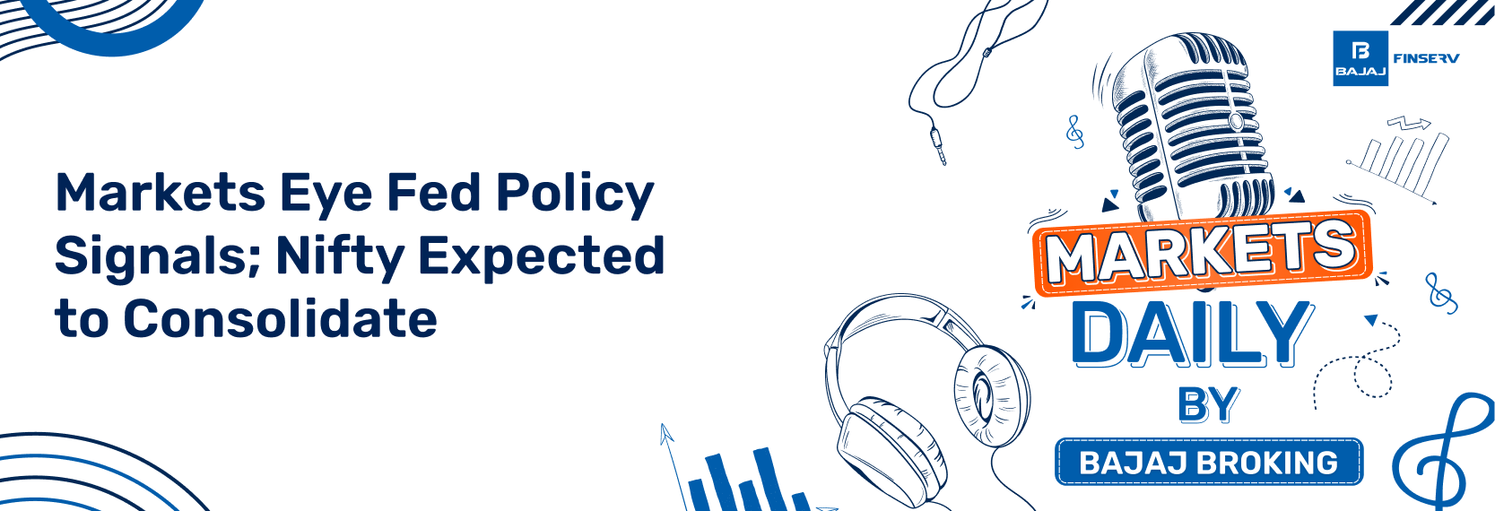 Markets Eye Fed Policy Signals; Nifty Expected to Consolidate