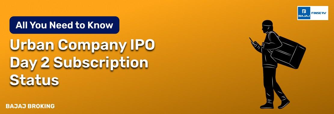Urban Company IPO Day 2: Check Subscription Status & Key Highlights