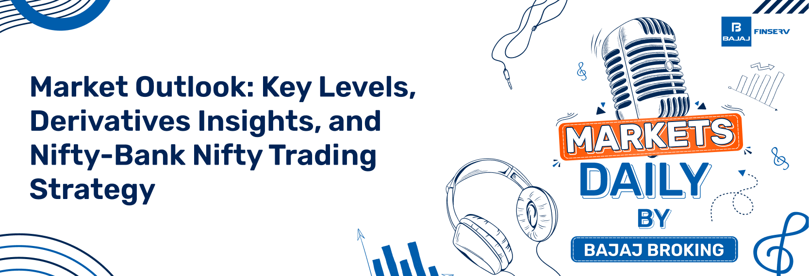 Market Outlook: Key Levels, Derivatives Insights, and Nifty-Bank Nifty Trading Strategy