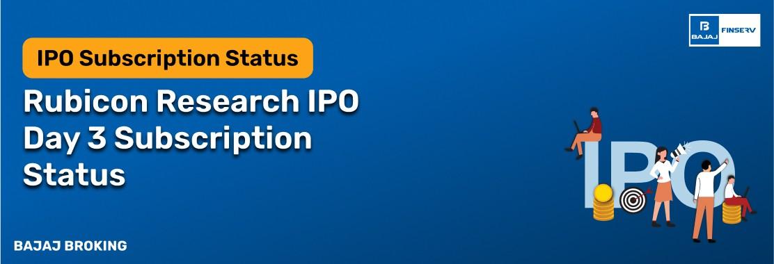 Rubicon Research IPO Day 3: Check Subscription Status & Key Highlights