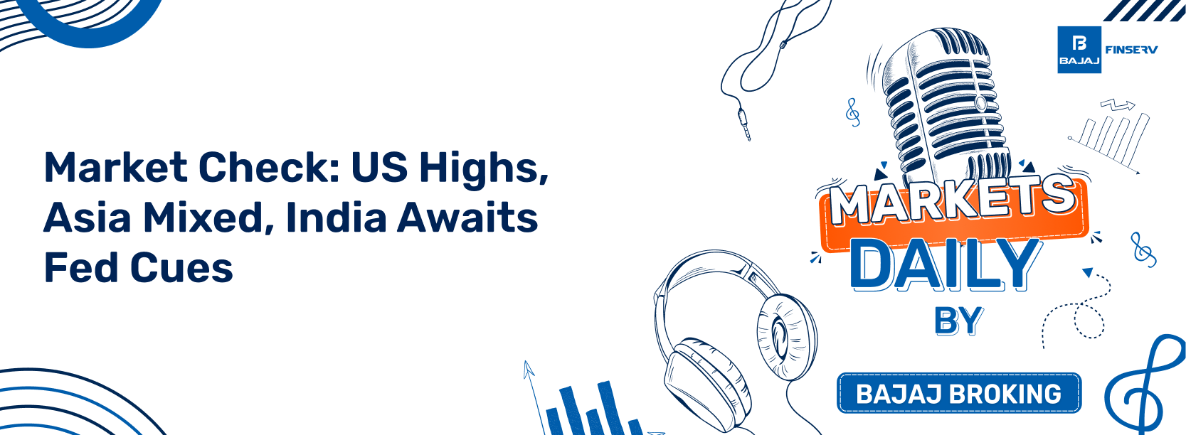 Market Check: US Highs, Asia Mixed, India Awaits Fed Cues