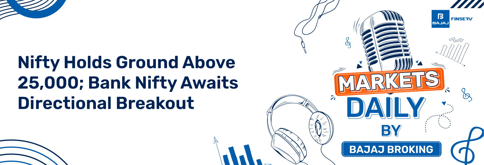 Nifty Holds Ground Above 25,000; Bank Nifty Awaits Directional Breakout