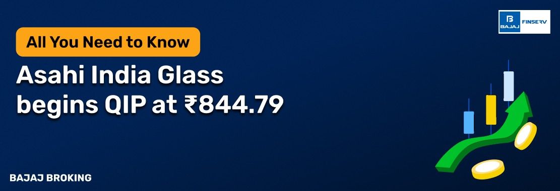 Asahi India Glass Launches Qualified Institutional Placement At Floor Price ₹844.79