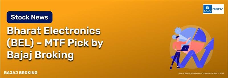MTF Stock Pick: Bharat Electronics (BEL)