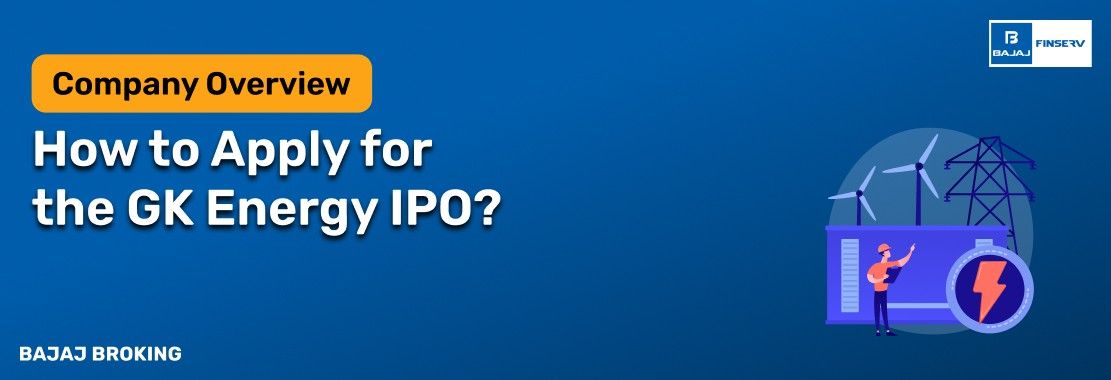 How to Apply for GK Energy IPO?
