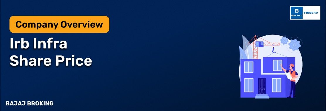 IRB Infrastructure Developers Ltd. – History, Overview & Future Outlook