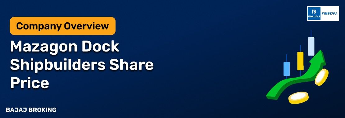 Mazagon Dock Shipbuilders Ltd. - History, Overview & Future Outlook