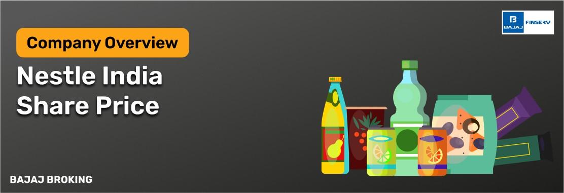 Nestlé India – History, Overview & Future Outlook