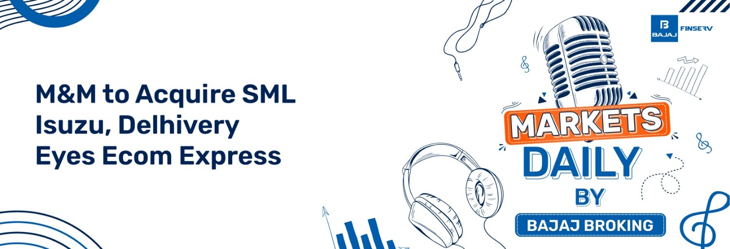 M&M to Acquire SML Isuzu, Delhivery Eyes Ecom Express