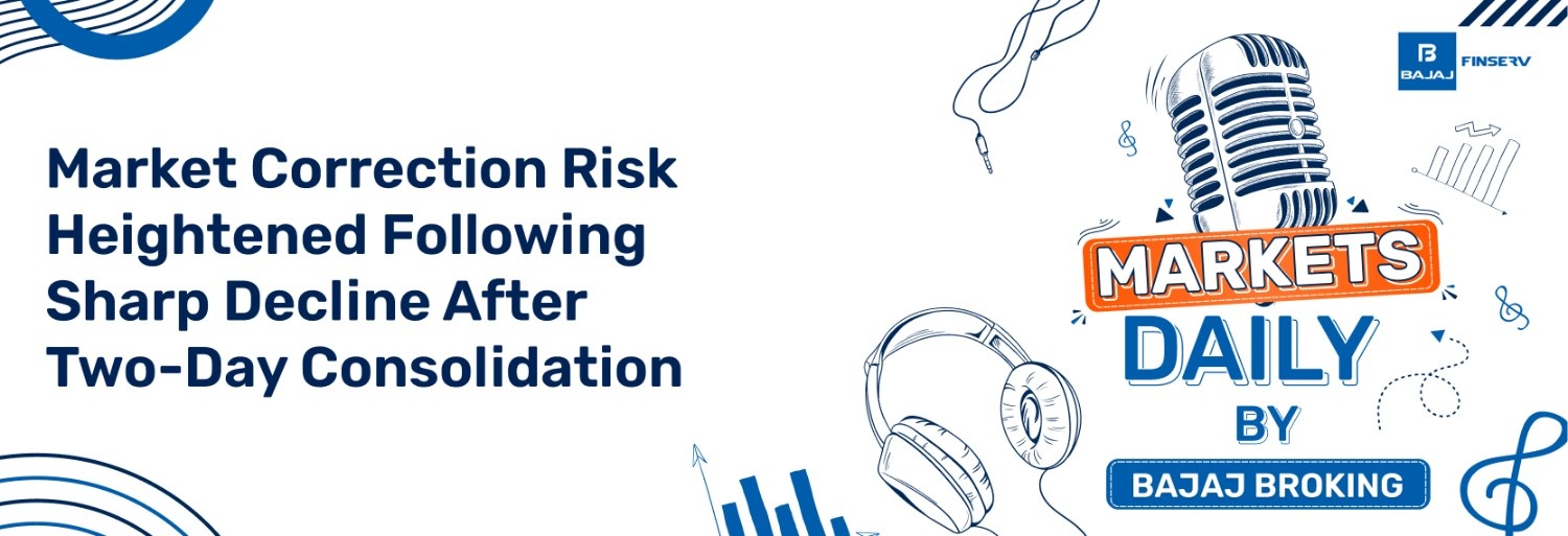 Market Correction Risk Heightened Following Sharp Decline After Two-Day Consolidation
