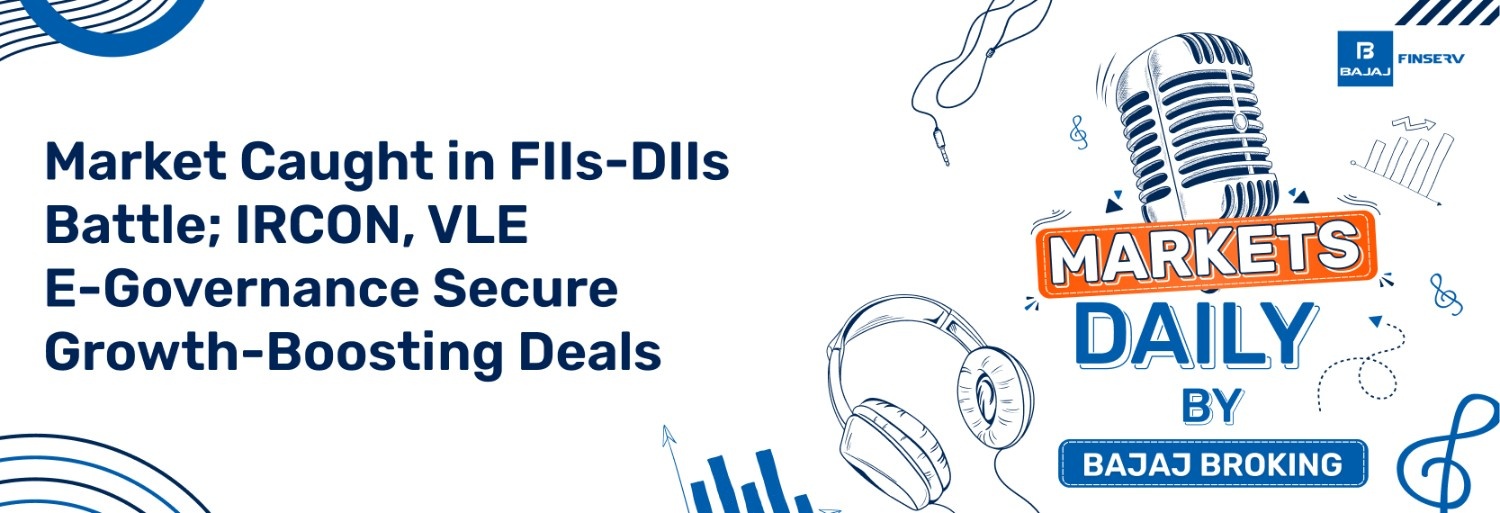 Market Caught in FIIs-DIIs Battle; IRCON, VLE E-Governance Secure Growth-Boosting Deals