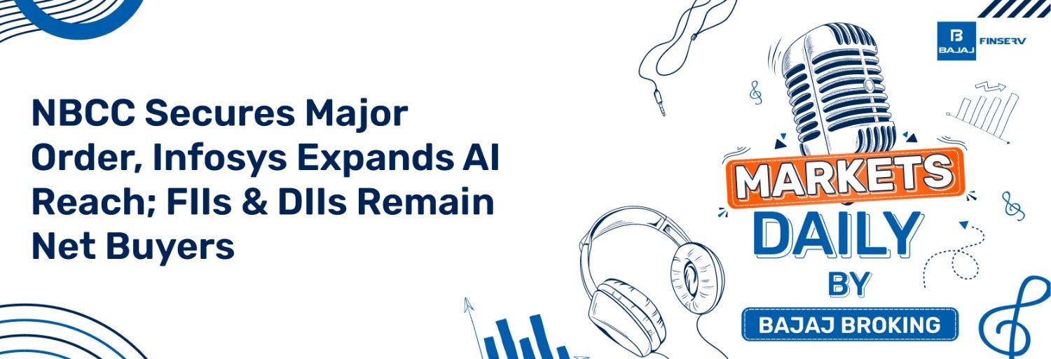 NBCC Secures Major Order, Infosys Expands AI Reach; FIIs & DIIs Remain Net Buyers