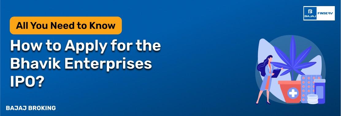 How to Apply for the Bhavik Enterprises IPO?