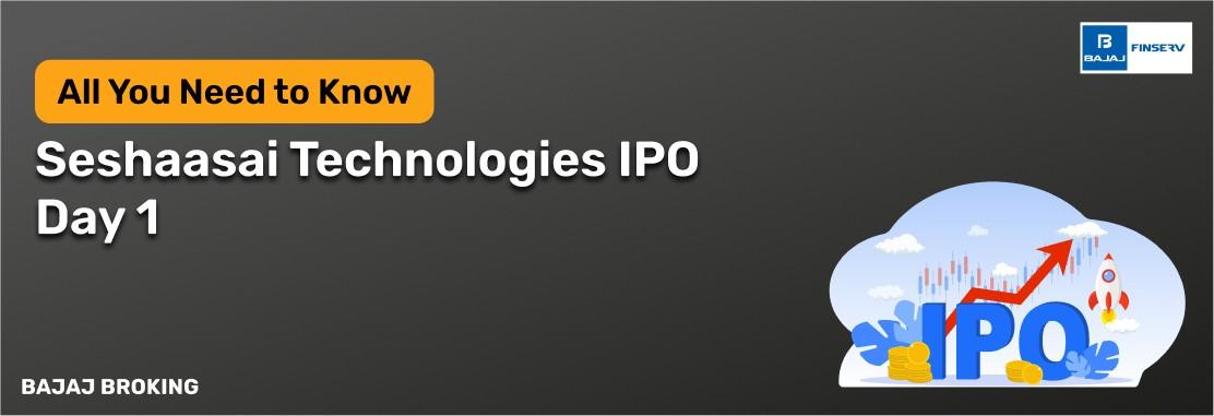 Seshaasai Technologies IPO Day 1: Check Subscription Status & Key Highlights