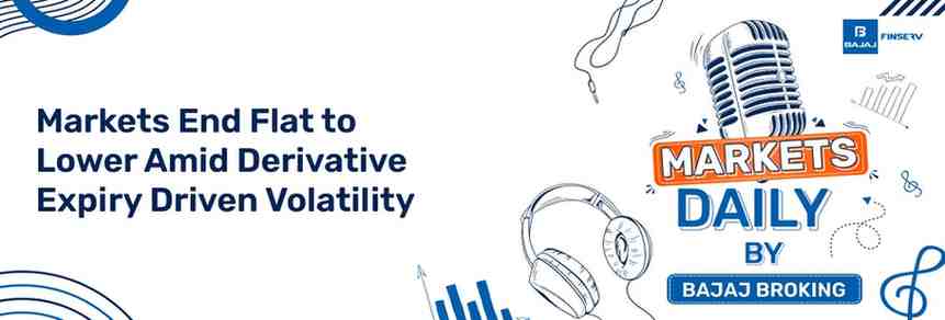 Markets Close Flat Amid Derivatives Volatility