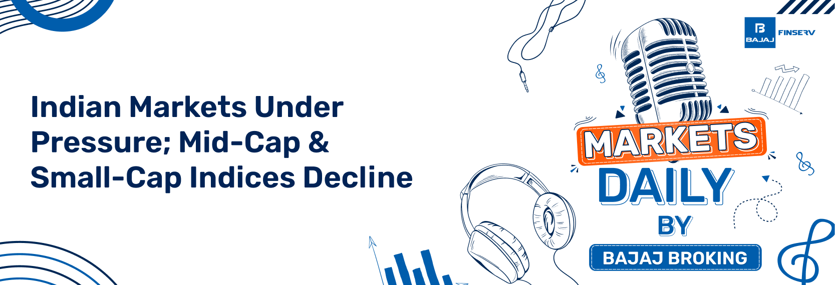 Indian Markets Under Pressure; Mid-Cap & Small-Cap Indices Decline