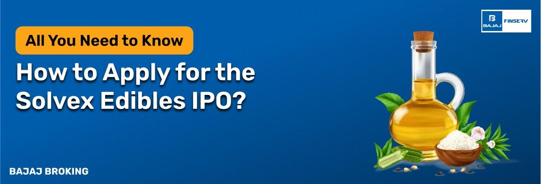 How to Apply for the Solvex Edibles IPO?