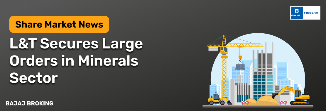 L&T Secures Large Orders for Minerals and Metals Business