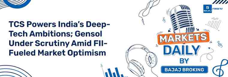 TCS Powers India’s Deep-Tech Ambitions; Gensol Under Scrutiny Amid FII-Fueled Market Optimism