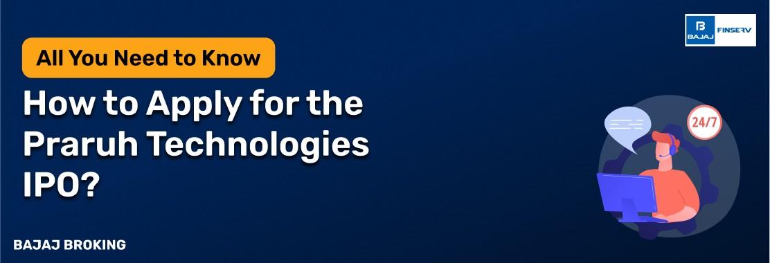 How to Apply for the Praruh Technologies IPO?
