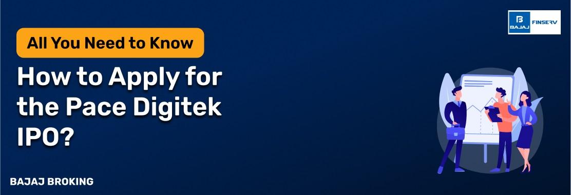 How to Apply for Pace Digitek IPO?