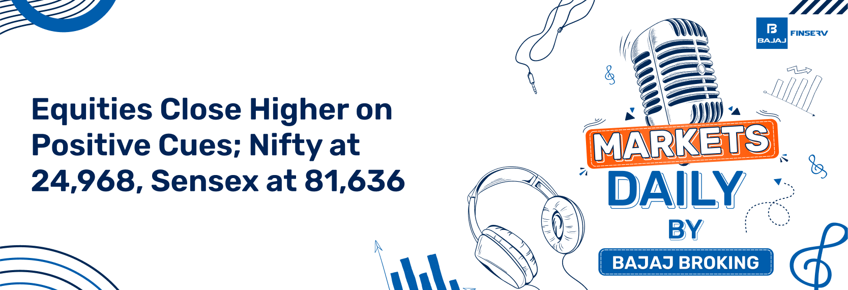 Equities Close Higher on Positive Cues; Nifty at 24,968, Sensex at 81,636