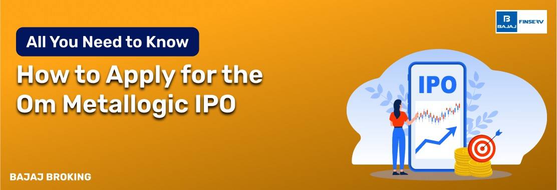 How to Apply for the Om Metallogic IPO: Step-by-Step Investment Guide