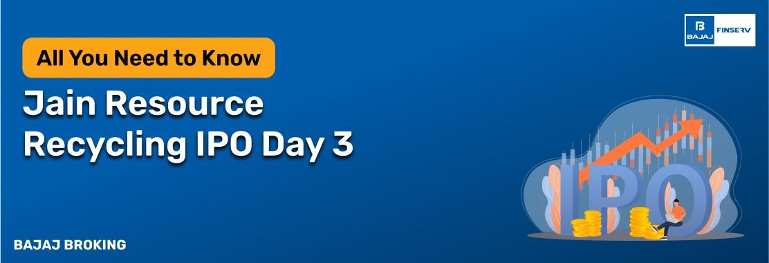 Jain Resource Recycling IPO Day 3: Check Subscription Status & Key Highlights