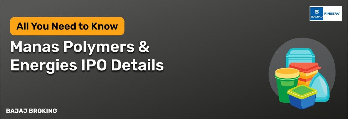 Manas Polymers & Energies IPO: Things Smart Investors Need to Know